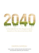 Portada de 2040: A Handbook for the Regeneration: Based on the Documentary 2040