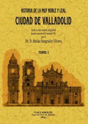 Portada de Historia de la muy noble y leal ciudad de Valladolid (Obra completa)