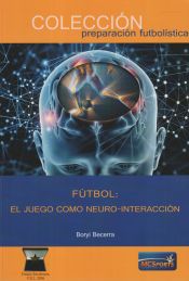 Portada de FUTBOL EL JUEGO COMO NEURO INTERACCION