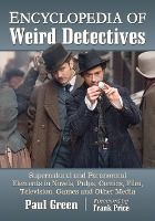 Portada de Encyclopedia of Weird Detectives: Supernatural and Paranormal Elements in Novels, Pulps, Comics, Film, Television, Games and Other Media