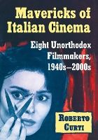 Portada de Mavericks of Italian Cinema: Eight Unorthodox Filmmakers, 1940s-2000s