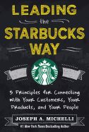 Portada de Leading the Starbucks Way: 5 Principles for Connecting with Your Customers, Your Products and Your People