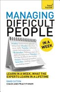 Portada de Managing Difficult People in a Week: A Teach Yourself Guide