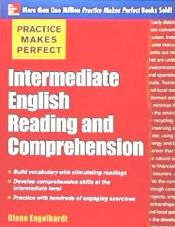 Portada de Practice Makes Perfect Intermediate English Reading and Comprehension