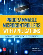 Portada de Programmable Microcontrollers with Applications: Msp430 Launchpad with CCS and Grace