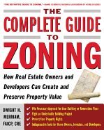 Portada de The Complete Guide to Zoning: How to Navigate the Complex and Expensive Maze of Zoning, Planning, Environmental, and Land-Use Law