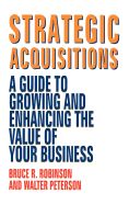 Portada de Strategic Acquisitions: A Guide to Growing and Enhancing the Value of Your Business