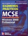 MCSE/MCSA. Windows 2000 Professional. Exámenes prácticos de certificación