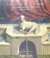 Portada de 'LA FUENTE DE LA GRACIA': UNA TABLA DEL ENTORNO DE JAN VAN EYCK