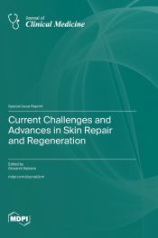 CURRENT CHALLENGES AND ADVANCES IN SKIN REPAIR AND REGENERATION ...