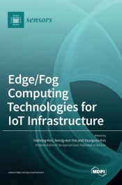 EDGE/FOG COMPUTING TECHNOLOGIES FOR IOT INFRASTRUCTURE - SEONG-EUN YOO ...