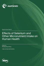 EFFECTS OF SELENIUM AND OTHER MICRONUTRIENT INTAKE ON HUMAN HEALTH ...