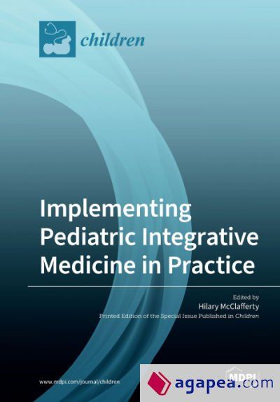 Implementing Pediatric Integrative Medicine in Practice