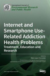 INTERNET AND SMARTPHONE USE-RELATED ADDICTION HEALTH PROBLEMS - OLATZ ...