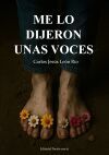 ME LO DIJERON UNAS VOCES.(POESIA)