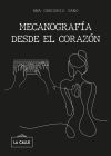 MECANOGRAF&Iacute;A DESDE EL CORAZ&Oacute;N