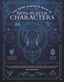 Portada de The Game Master's Book of Non-Player Characters: 500+ Unique Bartenders, Brawlers, Mages, Merchants, Royals, Rogues, Sages, Sailors, Warriors, Weirdos