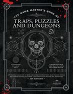 Portada de The Game Master's Book of Traps, Puzzles and Dungeons: A Punishing Collection of Bone-Crunching Contraptions, Brain-Teasing Riddles and Stamina-Testin