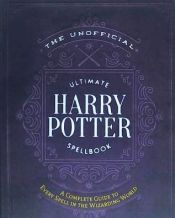 Portada de The Unofficial Ultimate Harry Potter Spellbook: A Complete Reference Guide to Every Spell in the Wizarding World