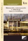 MEDIACION, CONCILIACION Y ARBITRAJE TRAS LA PANDEMIA