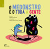 MEDONSTRO E O TODA A GENTE, O