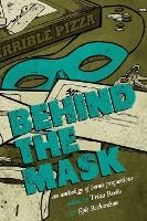 Portada de Behind the Mask: An Anthology of Heroic Proportions