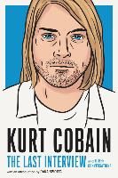 Portada de Kurt Cobain: The Last Interview: And Other Conversations