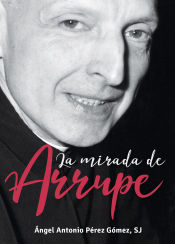 Portada de MIRADA DE ARRUPE, LA