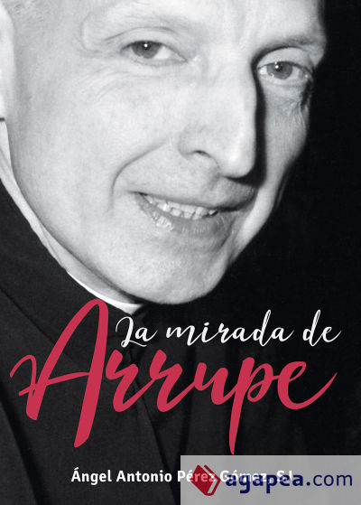 MIRADA DE ARRUPE, LA