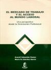 MERCADO DE TRABAJO Y ACCESO AL MUNDO LABORAL. PERSPECTIVA DESDE ORIENTACION PROF