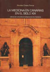 Portada de MEDICINA EN CANARIAS EN EL SIGLO XIX. MEDICOS CANARIOS FORM . EN FRANCIA, LA