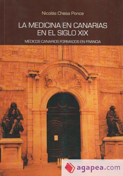 MEDICINA EN CANARIAS EN EL SIGLO XIX. MEDICOS CANARIOS FORM . EN FRANCIA, LA