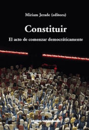 Portada de CONSTITUIR. EL ACTO DE COMENAR DEMOCRATICAMENTE