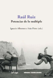 Portada de RAUL RUIZ. POTENCIAS DE LO MULTIPLE