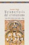 METAMORFOSIS DEL CRISTIANISM . ENSAYO SOBRE LA RELACIÓN ENTRE RELIGIÓN CULTURA