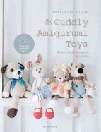 Portada de Cuddly Amigurumi Toys: 15 New Crochet Projects by Lilleliis