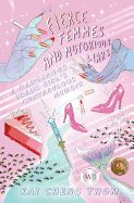 Portada de Fierce Femmes and Notorious Liars: A Dangerous Trans Girl's Confabulous Memoir