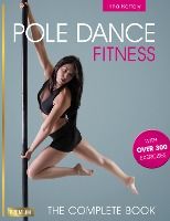 Portada de Pole Dance Fitness: The Complete Book