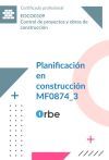 MF0874_3: Planificaci&oacute;n en construcci&oacute;n (UF0647 UF0648 UF0649) EOCO0109