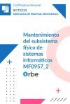 MF0957_2: Mantenimiento del subsistema f&iacute;sico de sistemas inform&aacute;ticos (UF1349 - UF1350) IFCT0210
