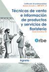 MF1471_2. T&eacute;cnicas de venta e informaci&oacute;n de productos y servicios de florister&iacute;a. AGAJ0110
