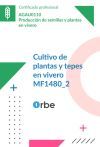 MF1480_2: Cultivo de plantas y tepes en vivero (UF1596 - UF1597) - AGAU0110