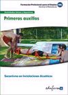 MFO0272. Primeros auxilios. Certificado de Profesionalidad Socorrismo en Instalaciones Acuáticas. Familia profesional Actividades físicas y deportivas. Formación para el empleo