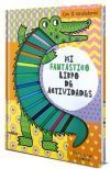 MI FANT&Aacute;STICO LIBRO DE ACTIVIDADES. COCODRILO