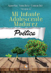 MI INFANTE-ADOLESCENTE MADUREZ POÃ‰TICA