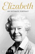 Portada de Elizabeth: An Intimate Portrait from the Writer Who Knew Her and Her Family for Over Fifty Years