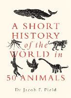 Portada de A Short History of the World in 50 Animals