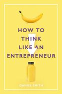 Portada de How to Think Like an Entrepreneur