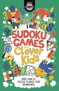 Portada de Sudoku Games for Clever Kids, 18: More Than 160 Puzzles to Boost Your Brain Power