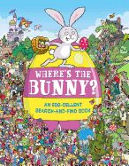Portada de Where's the Bunny?: An Egg-Cellent Search-And-Find Book